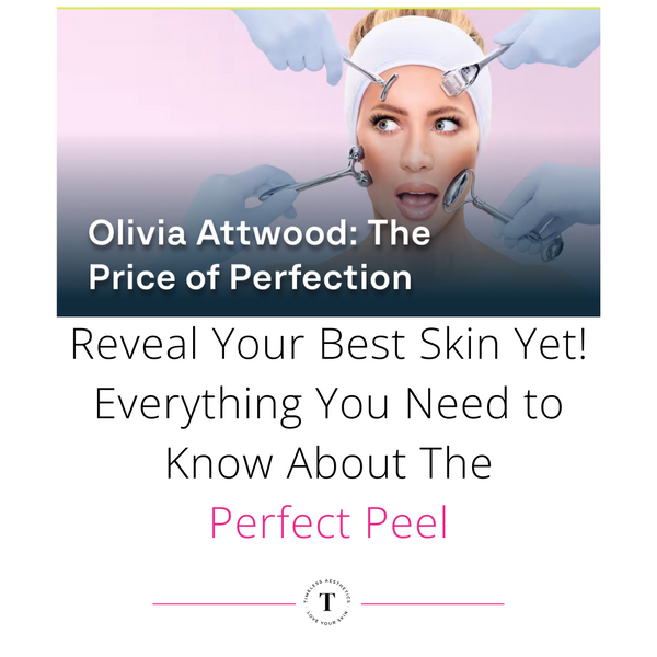 Reveal Your Best Skin Yet: Everything You Need to Know About The Perfect Peel