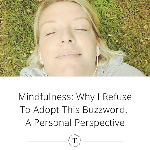 Mindfulness: Why I refuse to adopt this buzzword. A Personal Perspective