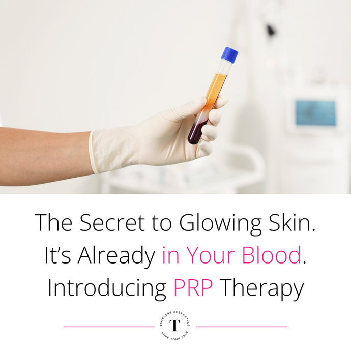 The Secret to Glowing Skin? It’s Already in Your Blood. Introducing PRP Therapy